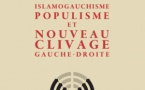 "Islamogauchisme, populisme et nouveau clivage gauche-droite" – Une lecture essentielle pour comprendre la polarisation politique en France